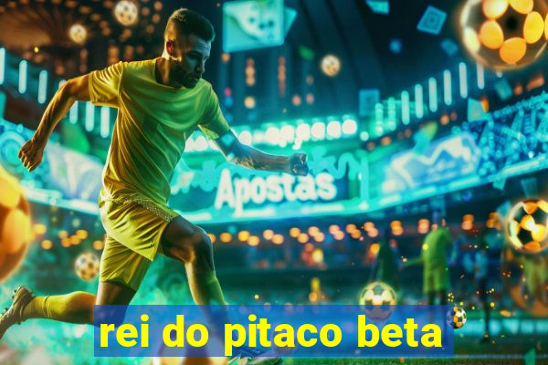 rei do pitaco beta